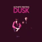 Ultimate Painting - Dusk (Trouble In Mind)