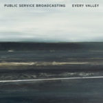 Public Service Broadcasting - Every Valley (Play It Again Sam)
