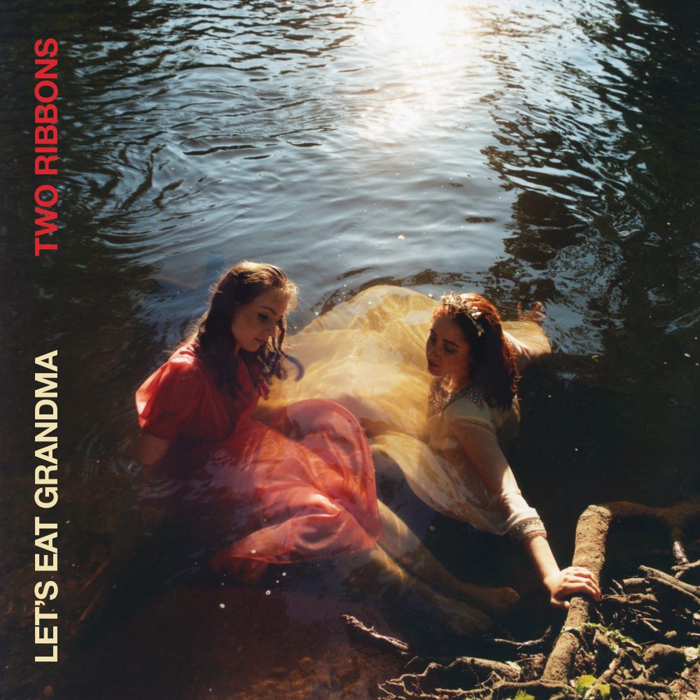 Let's Eat Grandma - Two Ribbons (Transgressive)
