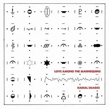 Love Among The Mannequins - 'Radial Images' (Function Records) 33 Love Among The Mannequins - 'Radial Images' (Function Records)