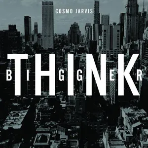 Cosmo Jarvis – Think Bigger (25th Frame)