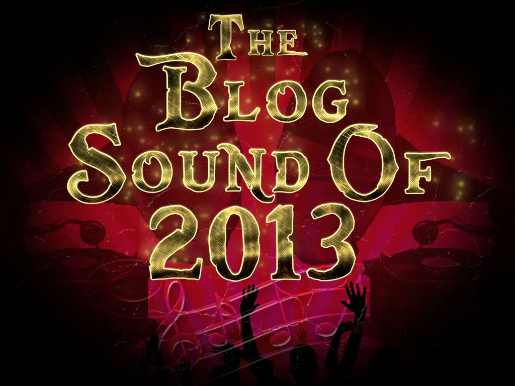 The Blog Sound of 2013 Long List announced 84 The Blog Sound of 2013