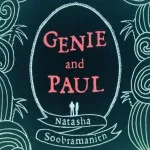 Feature : ‘Genie And Paul’ by Natasha Soobramanien (Myriad Editions) 26 Feature : ‘Genie And Paul’ by Natasha Soobramanien (Myriad Editions)