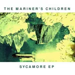 The Mariner’s Children ‘Sycamore EP’ (Broken Sound Music) 24 The Mariner’s Children ‘Sycamore EP’ (Broken Sound Music)