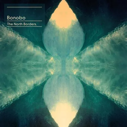 Bonobo - The North Borders (Ninja Tune) 23 Bonobo - The North Borders (Ninja Tune)