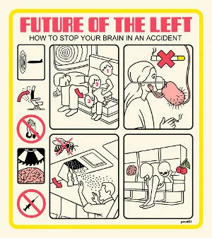 Future Of The Left - How To Stop Your Brain In An Accident (Prescriptions) 38 Future Of The Left - How To Stop Your Brain In An Accident (Prescriptions)