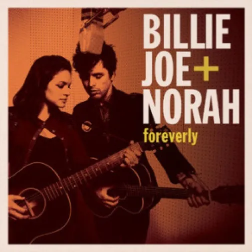 Billie Joe + Norah – Foreverly (Reprise) 26 Billie Joe + Norah – Foreverly (Reprise)