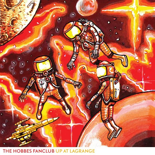 The Hobbes Fanclub - Up At Lagrange (Shelflife Records)