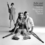 Belle and Sebastian - Girls in Peacetime Want to Dance (Matador)