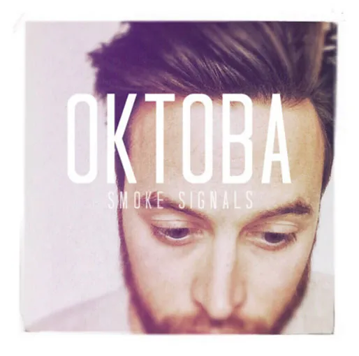 Oktoba- Smoke Signals (Unsigned)