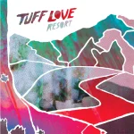 Tuff Love - Resort (Lost Map Records) 28 Tuff Love - Resort (Lost Map Records)
