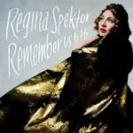 Regina Spektor- Remember Us To Life (Warner Bros.) 27 Regina Spektor- Remember Us To Life (Warner Bros.)