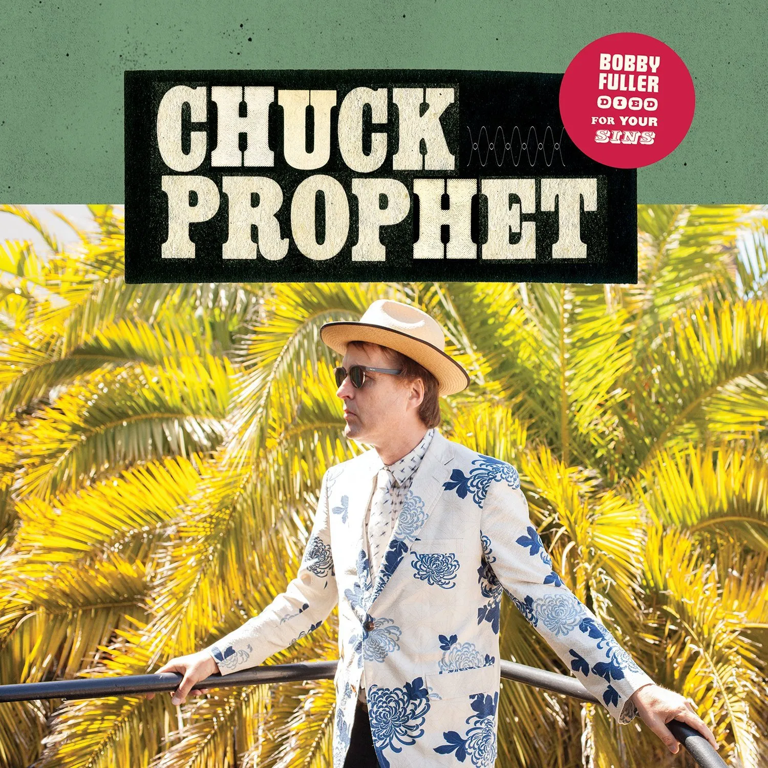 Chuck Prophet - Bobby Fuller Died For Your Sins (Yep Roc) 24 Chuck Prophet - Bobby Fuller Died For Your Sins (Yep Roc)