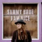 Sammy Brue - I Am Nice (New West) 26 Sammy Brue - I Am Nice (New West)