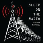 Gordon Raphael - Sleep On The Radio (Zero Hours Records) 26 Gordon Raphael - Sleep On The Radio (Zero Hours Records)