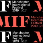 PREVIEW: Manchester International Festival 28 PREVIEW: Manchester International Festival