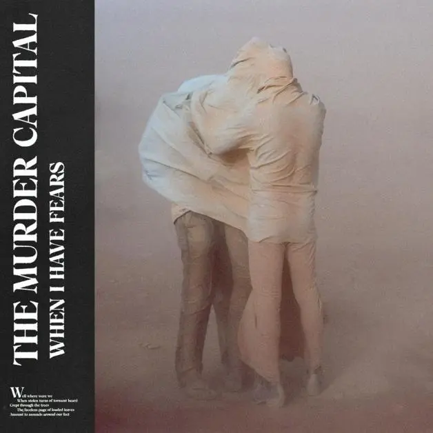 The Murder Capital – When I Have Fears (HUMAN SEASONS RECORDS) 33 The Murder Capital – When I Have Fears (HUMAN SEASONS RECORDS)