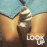 Mark Morriss - Look Up (Reckless, Yes)