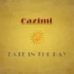 Cazimi – Late in the Day (AWAL)