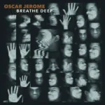 Oscar Jerome - Breathe Deep (Caroline International) 26 Oscar Jerome - Breathe Deep (Caroline International)