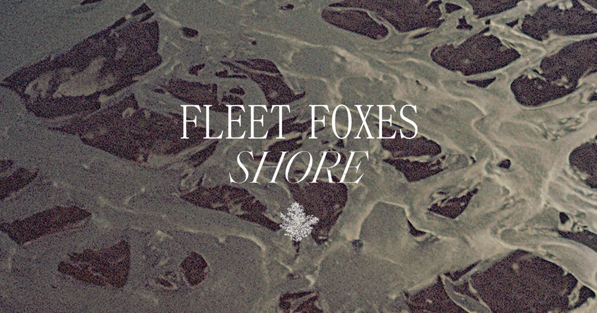 Fleet Foxes - Shore (ANTI) 36 Fleet Foxes - Shore (ANTI)