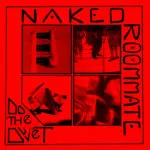 Naked Roommate - Do The Duvet (Upset The Rhythm and Trouble in Mind) 26 Naked Roommate - Do The Duvet (Upset The Rhythm and Trouble in Mind)