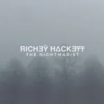 NEWS: Richey Hackett releases cinematic ambient album 'The Nightmarist' 27 NEWS: Richey Hackett releases cinematic ambient album 'The Nightmarist'