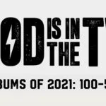God Is In The TV Albums of 2021: 100-51 26 God Is In The TV Albums of 2021: 100-51 4