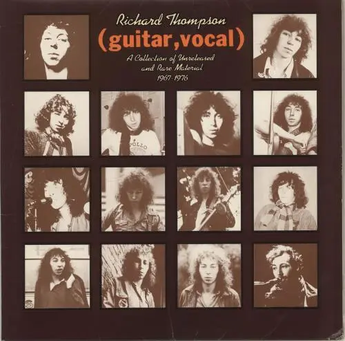 Richard Thompson - (guitar, vocal) A Collection Of Unreleased And Rare Material 1967 -1976 (Island) 23 Richard Thompson - (guitar, vocal) A Collection Of Unreleased And Rare Material 1967 -1976 (Island)