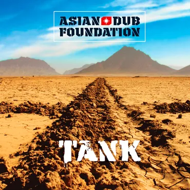 Asian Dub Foundation - Enemy Of The Enemy; Tank (Rinse It Out, Re-issues) 23 Asian Dub Foundation Tank