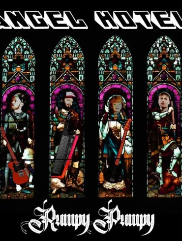 VIDEO PREMIERE: Angel Hotel ‘Rumpy Pumpy’