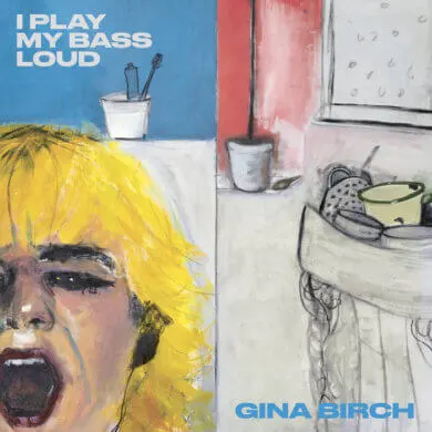 Gina Birch - I Play My Bass Loud (Third Man Records)