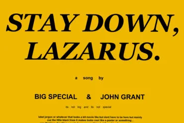NEWS: Big Special and John Grant collaborate on single 'Stay Down, Lazarus' 27 Stay Down, Lazarus single artwork