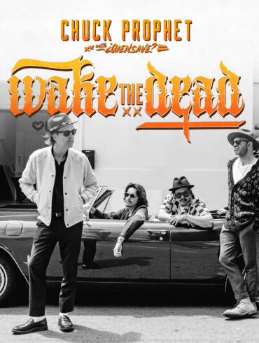 Chuck Prophet and ¿Qiensave? - Wake The Dead (Yep Roc Records) 23 Chuck Prophet