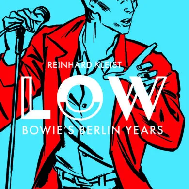 BOOK REVIEW : LOW – Bowie’s Berlin Years (Reinhard Kleist) 30 LOW BLAD FINAL
