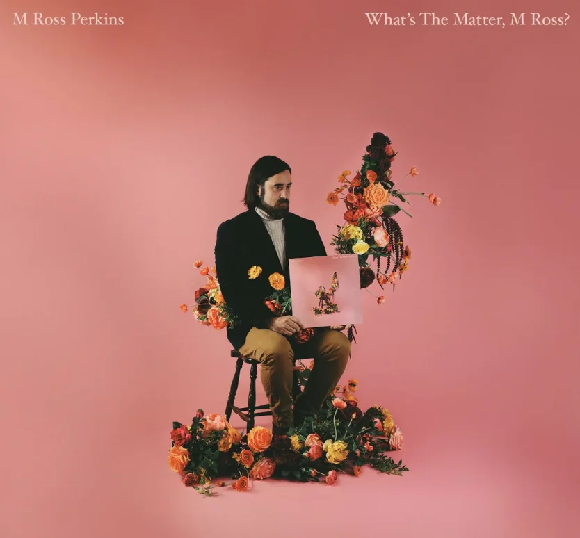 M Ross Perkins – What’s the Matter, M Ross? (Colemine Records) 22 M Ross Perkins album cover