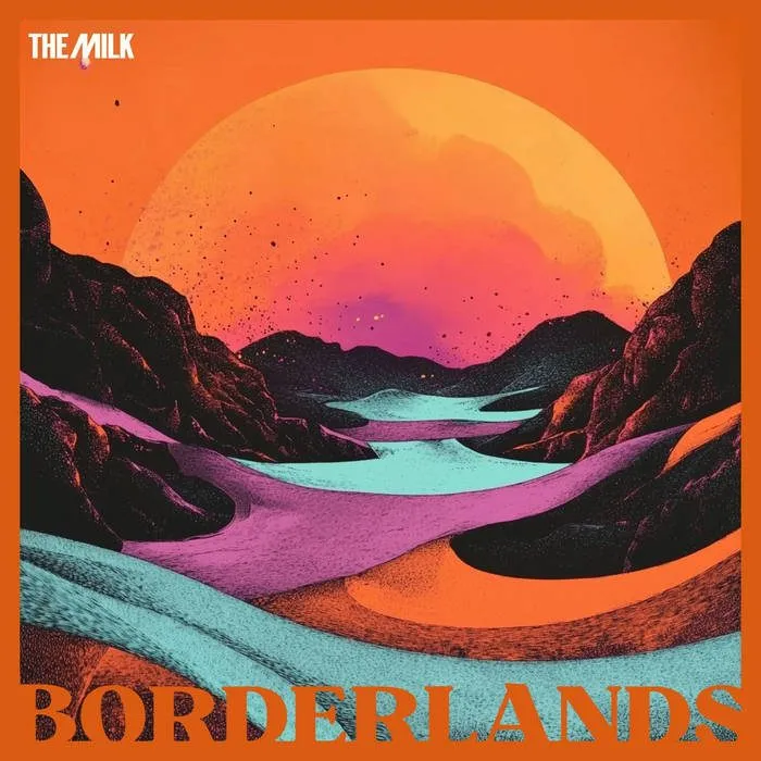 The Milk - Borderlands (WLS Records) 22 The Milk